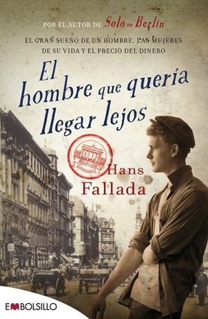 El hombre que quería llegar lejos | 9788416087204 | Fallada, Hans | Librería Castillón - Comprar libros online Aragón, Barbastro