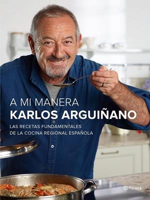 A mi manera | 9788408147473 | Arguiñano, Karlos | Librería Castillón - Comprar libros online Aragón, Barbastro