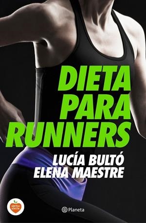 Dieta para runners | 9788408144748 | Lucía Bultó/Elena Maestre | Librería Castillón - Comprar libros online Aragón, Barbastro