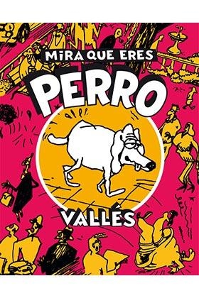 Mira que eres perro | 9788416400119 | VALLES, JOSEP MARIA | Librería Castillón - Comprar libros online Aragón, Barbastro