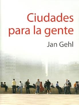 CIUDADES PARA LA GENTE | 9789879393802 | GEHL, JAN | Librería Castillón - Comprar libros online Aragón, Barbastro
