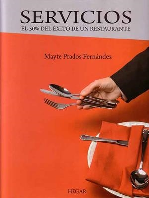 Servicios el 50% del éxito de un restaurante | 9788493550370 | Prados Fernández, María Teresa | Librería Castillón - Comprar libros online Aragón, Barbastro