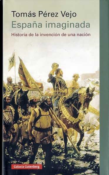 España imaginada | 9788416252893 | Pérez Vejo, Tomás | Librería Castillón - Comprar libros online Aragón, Barbastro