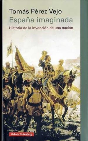 España imaginada | 9788416252893 | Pérez Vejo, Tomás | Librería Castillón - Comprar libros online Aragón, Barbastro