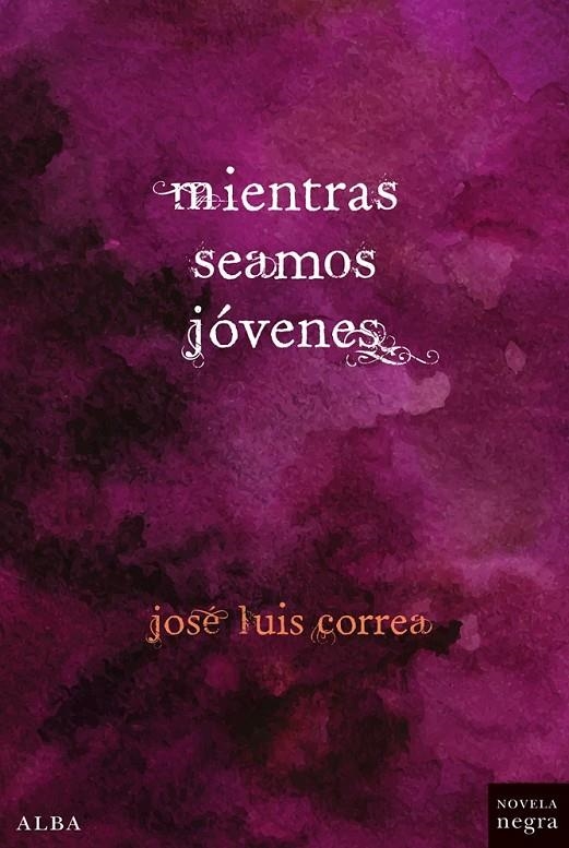 Mientras seamos jóvenes | 9788490651407 | Correa Santana, José Luis | Librería Castillón - Comprar libros online Aragón, Barbastro