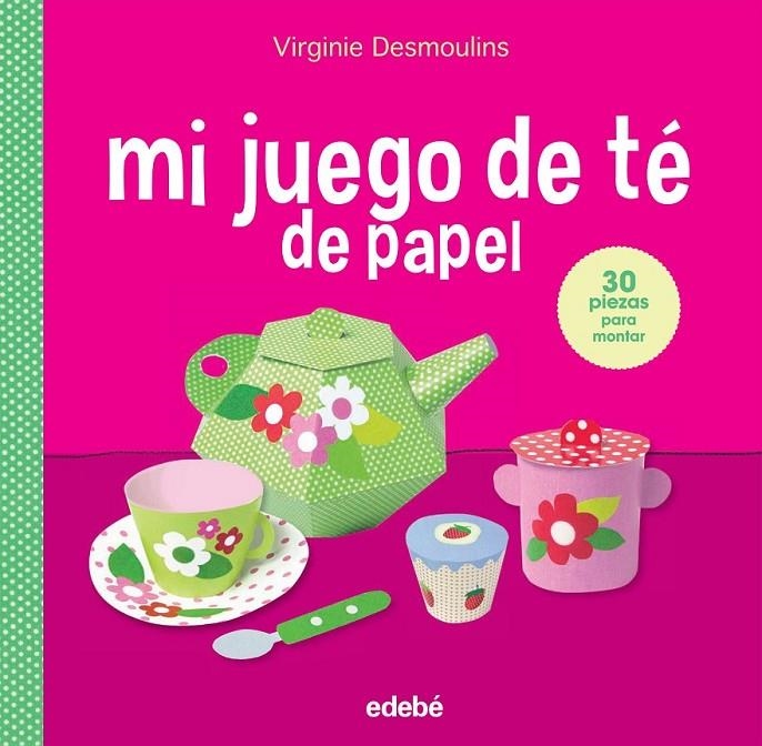 Mi juego de té en papel | 9788468316444 | Desmoulins, Virginie | Librería Castillón - Comprar libros online Aragón, Barbastro