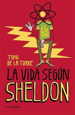 La vida según Sheldon | 9788448020774 | de la Torre, Toni | Librería Castillón - Comprar libros online Aragón, Barbastro