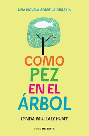 Como pez en el árbol | 9788415594697 | Lynda Mullaly Hunt | Librería Castillón - Comprar libros online Aragón, Barbastro