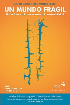 LA SITUACIÓN DEL MUNDO 2015. UM MUNDO FRÁGIL | 9788498886733 | The Worldwatch Institute | Librería Castillón - Comprar libros online Aragón, Barbastro