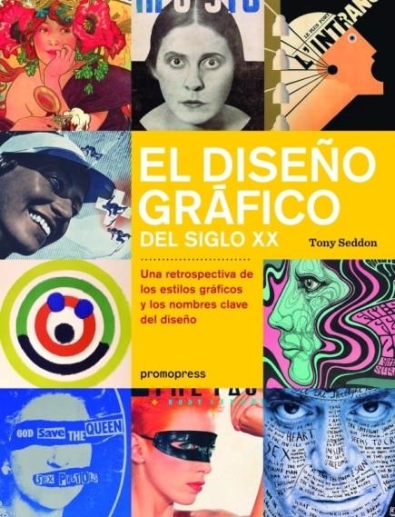 El diseño gráfico del siglo XX | 9788415967637 | Seddon, Tony | Librería Castillón - Comprar libros online Aragón, Barbastro