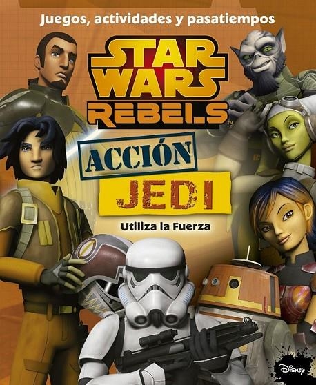 Star Wars Rebels. Acción Jedi. Juegos, actividades y pasatiempos | 9788408141525 | Varios autores | Librería Castillón - Comprar libros online Aragón, Barbastro