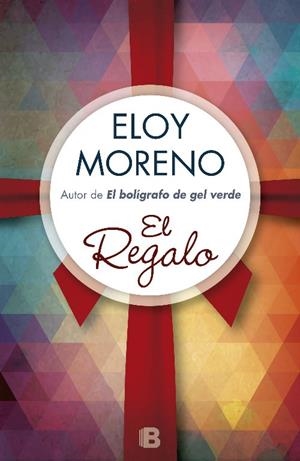 El regalo | 9788466657891 | Eloy Moreno | Librería Castillón - Comprar libros online Aragón, Barbastro