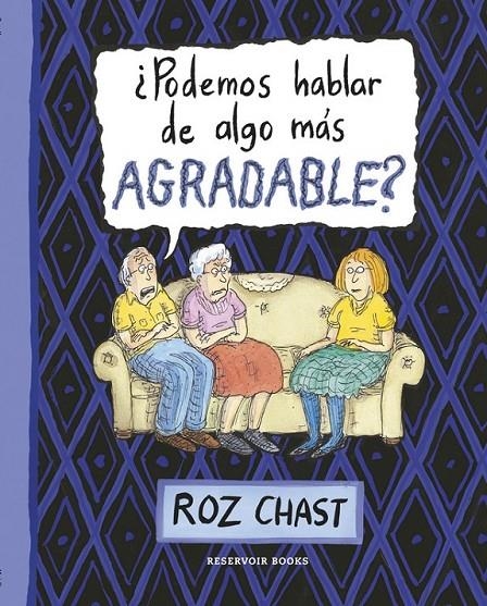 ¿Podemos hablar de algo más agradable? | 9788416195299 | CHAST, ROZ | Librería Castillón - Comprar libros online Aragón, Barbastro