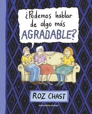 ¿Podemos hablar de algo más agradable? | 9788416195299 | CHAST, ROZ | Librería Castillón - Comprar libros online Aragón, Barbastro