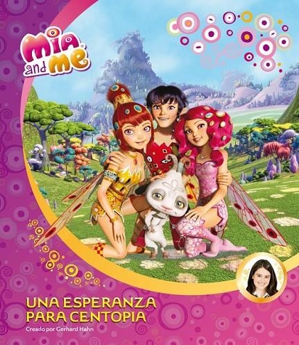 Una esperanza para Centopia (Mia and Me. Primeras lecturas 2) | 9788448844523 | VARIOS AUTORES | Librería Castillón - Comprar libros online Aragón, Barbastro