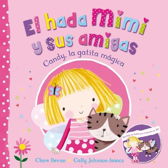 Candy, la gatita mágica (El hada Mimi y sus amigas 1) | 9788448845148 | BEVAN,CLARE/JOHNSON-ISAACS,CALLY | Librería Castillón - Comprar libros online Aragón, Barbastro