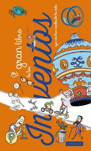 El gran libro de los inventos que nos han cambiado la vida | 9788416368006 | Larousse Editorial | Librería Castillón - Comprar libros online Aragón, Barbastro