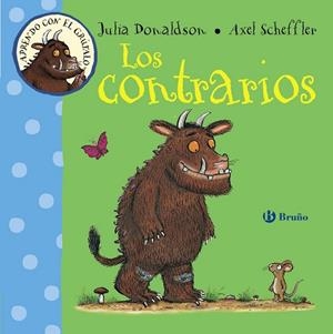 Aprendo con el grúfalo. Los contrarios | 9788469603215 | Donaldson, Julia | Librería Castillón - Comprar libros online Aragón, Barbastro