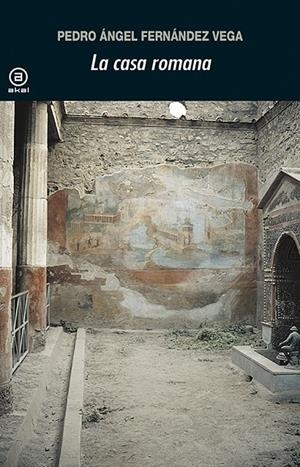 La casa romana | 9788446020769 | Fernández Vega, Pedro Ángel | Librería Castillón - Comprar libros online Aragón, Barbastro