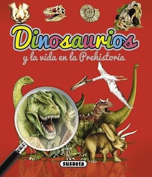 Dinosaurios y la vida en la prehistoria | 9788467701081 | Susaeta, Equipo | Librería Castillón - Comprar libros online Aragón, Barbastro
