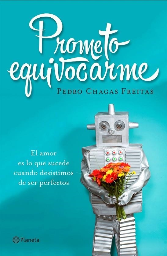 Prometo equivocarme | 9788408145967 | Chagas Freitas, Pedro | Librería Castillón - Comprar libros online Aragón, Barbastro