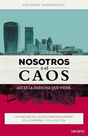 Nosotros o el caos: así es la derecha que viene | 9788423421053 | Hernández Jiménez, Esteban | Librería Castillón - Comprar libros online Aragón, Barbastro