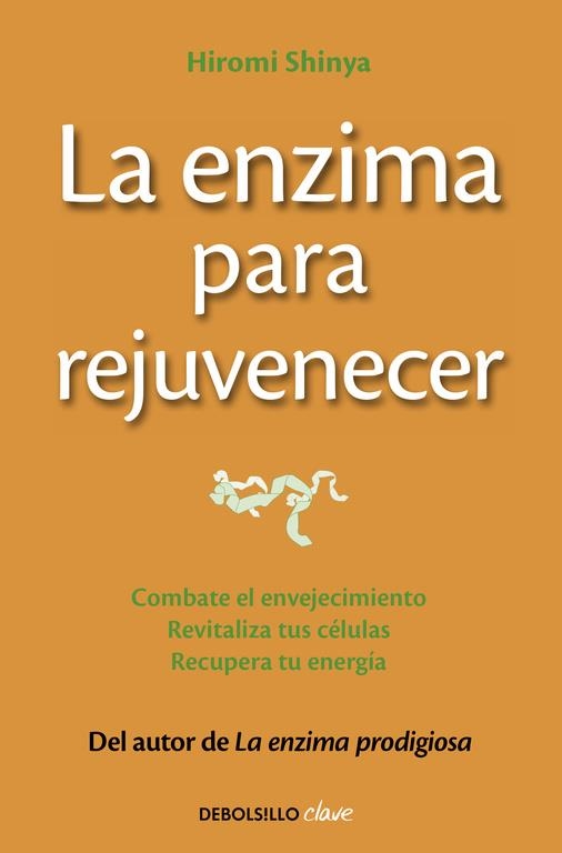 La enzima para rejuvenecer | 9788466330282 | Dr. Hiromi Shinya | Librería Castillón - Comprar libros online Aragón, Barbastro