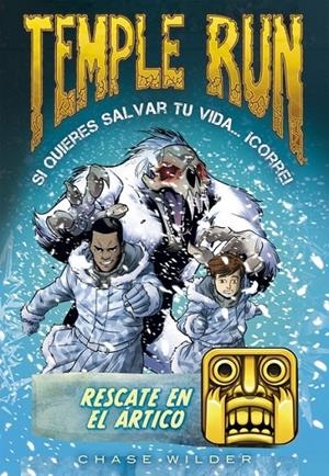 Rescate en el Ártico (Temple Run 3) | 9788490435069 | WILDER,CHASE | Librería Castillón - Comprar libros online Aragón, Barbastro