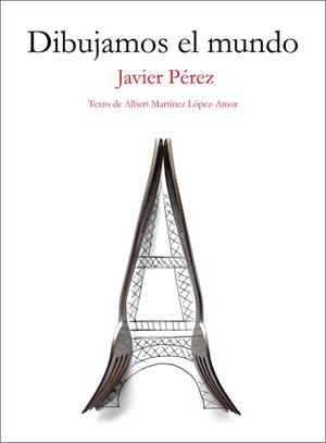 Dibujamos el mundo | 9788403509702 | PÉREZ,JAVIER/MARTÍNEZ LÓPEZ-AMOR,ALBERT | Librería Castillón - Comprar libros online Aragón, Barbastro