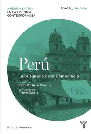 Perú 5. 1960/2010. La búsqueda de la democracia | 9788430617401 | VARIOS AUTORES | Librería Castillón - Comprar libros online Aragón, Barbastro