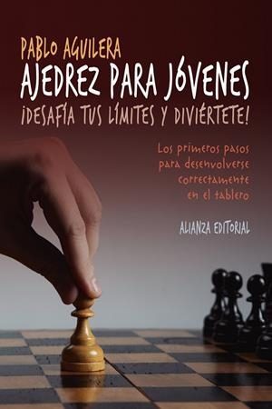 Ajedrez para jóvenes | 9788491041108 | Aguilera, Pablo | Librería Castillón - Comprar libros online Aragón, Barbastro