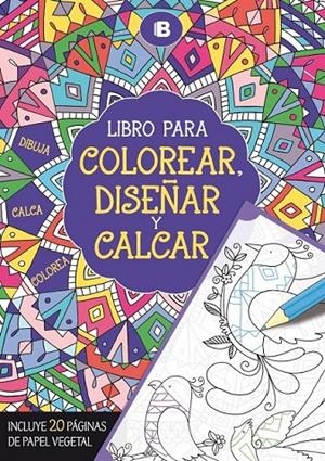 Libro para colorear, diseñar y calcar | 9788466657297 | Varios autores | Librería Castillón - Comprar libros online Aragón, Barbastro