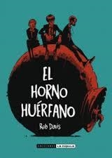 Horno huérfano, El | 9788416400126 | DAVIS, ROB | Librería Castillón - Comprar libros online Aragón, Barbastro