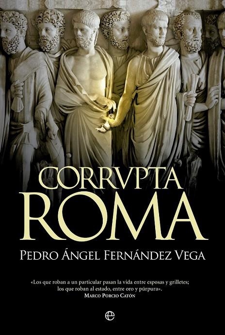 Corrvpta Roma | 9788490604465 | Fernández-Vega, Pedro Ángel | Librería Castillón - Comprar libros online Aragón, Barbastro