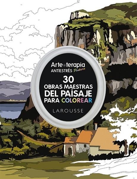 Arte-terapia 30 obras maestras del paisaje para colorear | 9788416368440 | Larousse Editorial | Librería Castillón - Comprar libros online Aragón, Barbastro