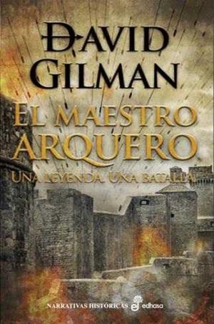 El maestro arquero: una Leyenda, una Batalla | 9788435062848 | Gilman, David | Librería Castillón - Comprar libros online Aragón, Barbastro