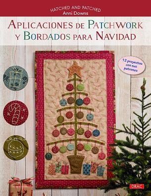 Aplicaciones de patchwork y bordados para navidad | 9788498744941 | Downs, Anni | Librería Castillón - Comprar libros online Aragón, Barbastro
