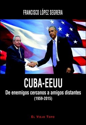 CUBA-EEUU | 9788416288472 | López Segrera, Francisco | Librería Castillón - Comprar libros online Aragón, Barbastro