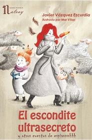 El escondite ultrasecreto | 9788494372513 | Vázquez Ezcurdia, Javier | Librería Castillón - Comprar libros online Aragón, Barbastro