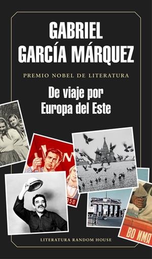 De viaje por Europa del Este | 9788439730460 | GARCÍA MÁRQUEZ,GABRIEL | Librería Castillón - Comprar libros online Aragón, Barbastro