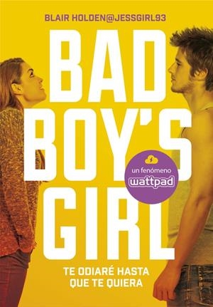 Te odiaré hasta que te quiera (Bad Boy's Girl 1) | 9788490435366 | Blair Holden | Librería Castillón - Comprar libros online Aragón, Barbastro