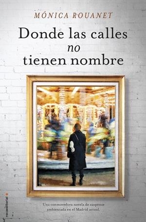 Donde las calles no tienen nombre | 9788416306442 | Rouanet, Mónica | Librería Castillón - Comprar libros online Aragón, Barbastro