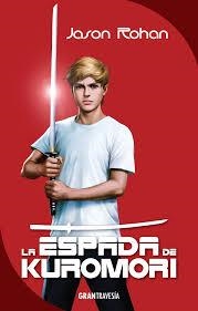 La espada de Kuromori | 9788494411045 | Rohan ...., JAson | Librería Castillón - Comprar libros online Aragón, Barbastro