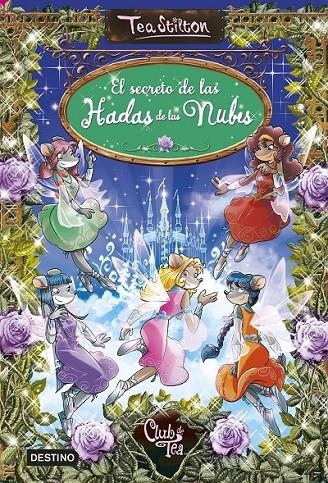 El secreto de las hadas de las nubes | 9788408146889 | Tea Stilton | Librería Castillón - Comprar libros online Aragón, Barbastro
