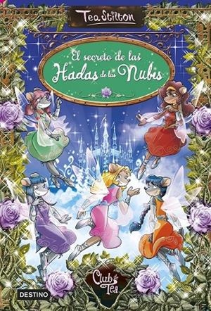 El secreto de las hadas de las nubes | 9788408146889 | Tea Stilton | Librería Castillón - Comprar libros online Aragón, Barbastro