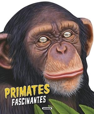 Primates fascinantes | 9788467742107 | Susaeta, Equipo | Librería Castillón - Comprar libros online Aragón, Barbastro