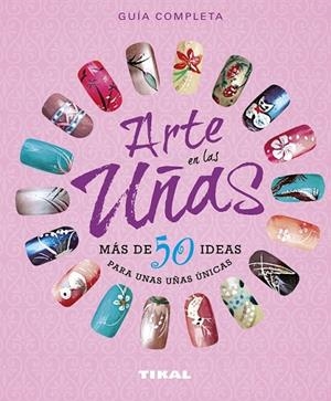 Arte en las uñas, más de 50 ideas para unas uñas únicas | 9788499283791 | Geer, Donne/Geer, Ginny | Librería Castillón - Comprar libros online Aragón, Barbastro