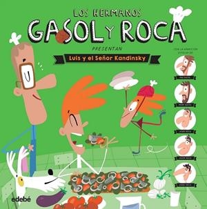 Los hermanos Gasol y Roca presentan: Luis y el Señor Kandinsky | 9788468323992 | Hermanos Gasol | Librería Castillón - Comprar libros online Aragón, Barbastro