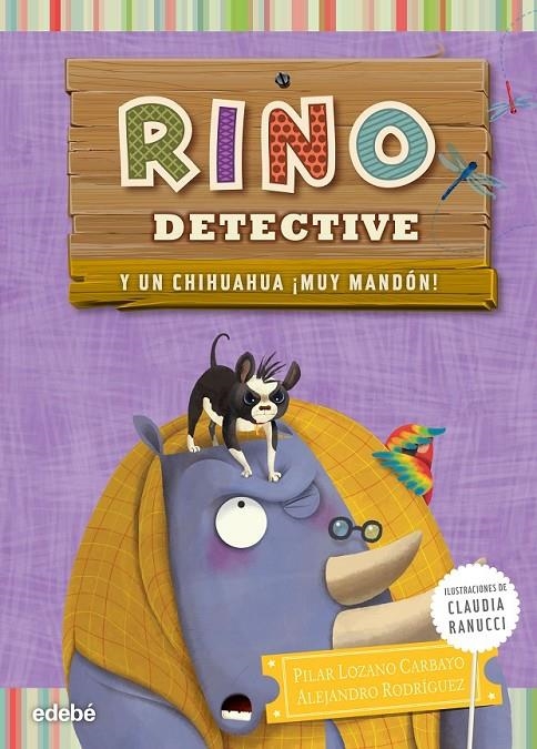 Rino 6: un chihuahua ¡muy mandon! | 9788468316321 | Pilar Lozano / Alejandro Rodriguez | Librería Castillón - Comprar libros online Aragón, Barbastro