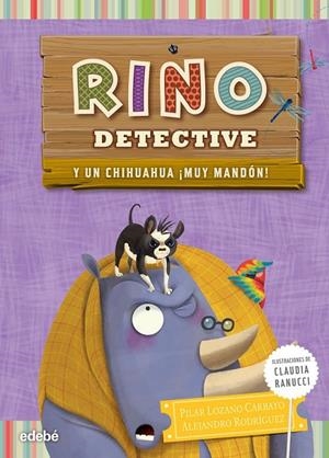 Rino 6: un chihuahua ¡muy mandon! | 9788468316321 | Pilar Lozano / Alejandro Rodriguez | Librería Castillón - Comprar libros online Aragón, Barbastro
